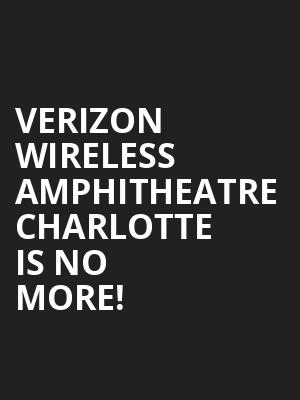 Verizon Wireless Amphitheatre Charlotte is no more